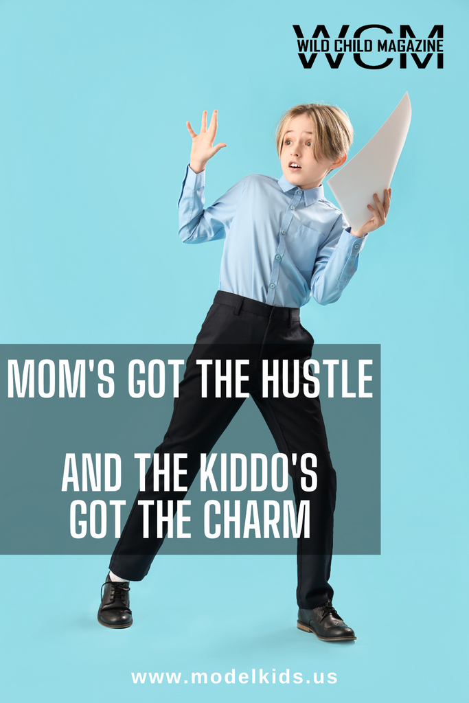 Mom's Got the Hustle and the Kiddo's Got the Charm