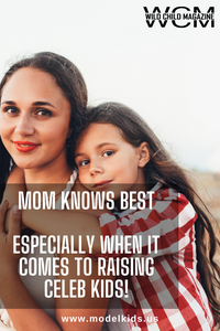Mom Knows Best  Especially When It Comes to Raising Celeb Kids!